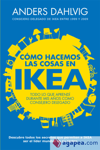 Cómo hacemos las cosas en Ikea: todo lo que aprendí durante mis años como consejero delegado