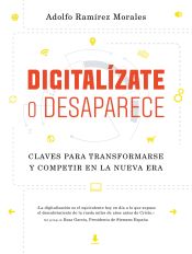 Portada de Digitalízate o desaparece: Claves para transformarse y competir en la nueva era