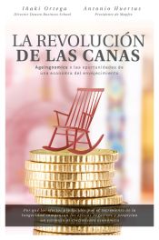 Portada de La revolución de las canas: Ageingnomics o las oportunidades de una economía del envejecimiento