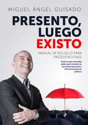 Portada de Presento, luego existo: Manual de bolsillo para presentaciones