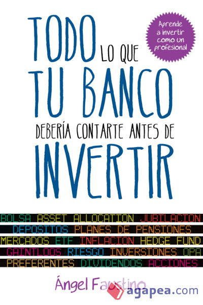 Todo lo que tu banco debería contarte antes de invertir