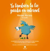 Portada de Yo también la lie parda en internet: Las meteduras de pata más curiosas en las redes sociales y los errores quedieron la vuelta al mundo