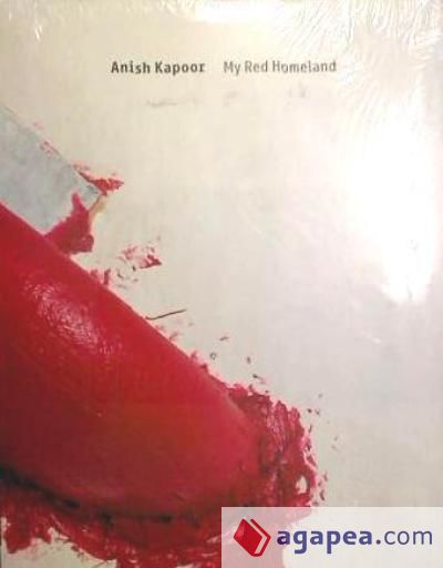 CATALOGO ANISH KAPOOR - MY RED HOMELAND