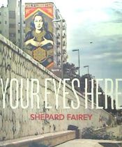 Portada de Shepard Fairey. Your Eyes Here