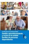 Gesti&oacute;n, aprovisionamiento y cocina en la unidad familiar de personas dependientes