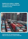 Gestión de costes y calidad del servicio de transporte por carretera. Certificados de profesionalidad. Tráfico de mercancías por carretera