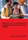 Gesti&oacute;n de la informaci&oacute;n y documentaci&oacute;n tur&iacute;stica local. UF0081.