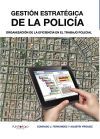 Gesti&oacute;n estrat&eacute;gica de la polic&iacute;a: organizaci&oacute;n de la eficiencia en el trabajo policial