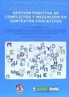 Gesti&oacute;n positiva de conflictos y mediaci&oacute;n en contextos educativos