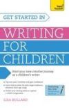 Get Started Writing for Children: A Teach Yourself Guide