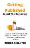 Getting Published is Just the Beginning: A guide to Intellectual Property (IP) Rights for traditionally published authors and creative writing student