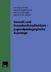 Portada de Gewalt und Fremdenfeindlichkeit jugendp&auml;dagogische Auswege