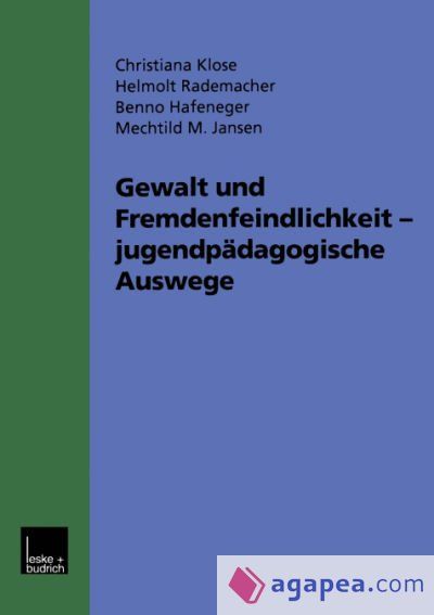 Gewalt und Fremdenfeindlichkeit jugendp&auml;dagogische Auswege