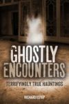 Ghostly Encounters: Terrifyingly True Hauntings