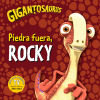 Gigantosaurus. Piedra fuera, Rocky