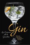 Gin: La esencia de la ginebra