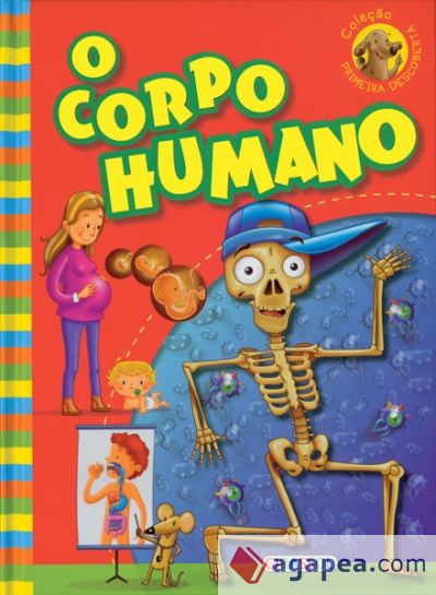 O CORPO HUMANO (PRIMEIRA DESCOBERTA)