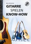 Gitarre spielen Know-how: Alles Wichtige klar und kompakt. Video und Audio kostenlos zum Download.