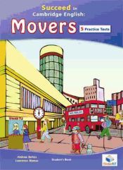 Portada de Succeed in Cambridge English Movers. 5 Practice Tests. Student¡s Book