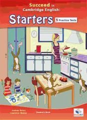 Portada de Succeed in Cambridge English Starters. 5 Practice Tests. Student's Book