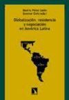 Globalización, resistencia y negociación en América Latina