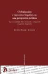 Globalizacion y requisitos linguisticos: una perspectiva juridica. Supraestatalidad, libre circulación, inmigración y requisitos lingüísticos.