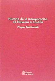 Portada de HISTORIA DE LA INCORPORACION DE NAVARRA A CASTILLA.(SERIE:MEMORIA DEL TIEMPO.CLA. SICOS RECUPERADOS)