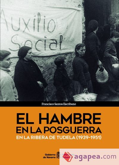 Hambre en la posguerra en la Ribera de Navarra, el (1939-1951)