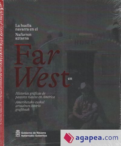 La huella navarra en el Far West / Nafarren aztarna Far West-en: Historias gráficas de pastores vascos en América / Ameriketako Euskal artzainen istorio grafikoak La huella navarra en el Far West / Nafarren aztarna Far West-en: Historias gráficas de pastores vascos en América / Ameriketako Euskal artzainen istorio grafikoak