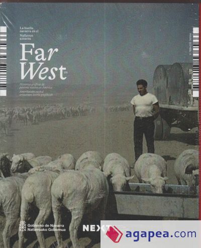 La huella navarra en el Far West / Nafarren aztarna Far West-en: Historias gráficas de pastores vascos en América / Ameriketako Euskal artzainen istorio grafikoak
