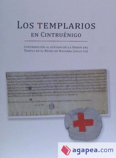 Los Templarios en Cintruénigo: Contribución al estudio de la Orden del Temple en el Reino de Navarra