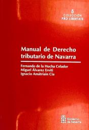 Portada de MANUAL DE DERECHO TRIBUTARIO DE NAVARRA. (COLECCION PRO LIBERTATE Nº 5)