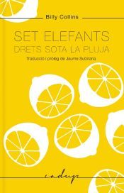 Portada de Set elefants drets sota la pluja: Traducció i pròleg Jaume Subirana. Edició bilingüe