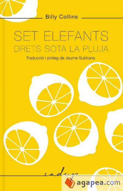 Set elefants drets sota la pluja: Traducció i pròleg Jaume Subirana. Edició bilingüe