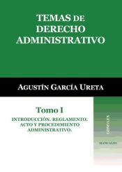 Portada de Temas de derecho administrativo. Tomo I, Introducción. Reglamento. Acto y Procedimiento Administrativa