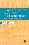 Good Education in an Age of Measurement