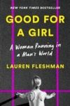 Good for a Girl: A Woman Running in a Man's World