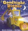 Goodnight Digger. Michelle Robinson, Nick East