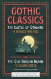 Gothic Classics: The Castle of Otranto and the Old English Baron