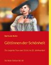 G&ouml;ttinnen der Sch&ouml;nheit: Die elegante Frau vom 18. bis ins 20. Jahrhundert