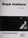 Goya mañana: El realismo inmóvil, El Greco, Goya, Picasso