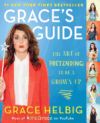 Grace's Guide: The Art of Pretending to Be a Grown-Up