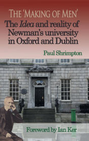 Portada de The â€™Making of Menâ€™. The Idea and Reality of Newmanâ€™s university in Oxford and Dublin