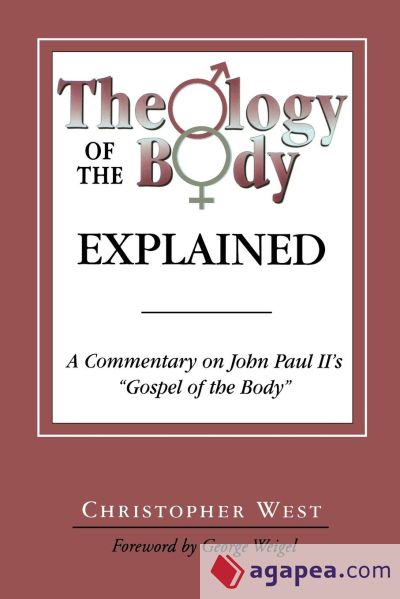 Theology of the Body Explained A Commentary on John Paul II's "Gospel of the Body"