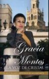 Gracia Montes, la voz de cristal.