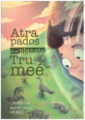 Portada de Atrapados en el planeta Truumé