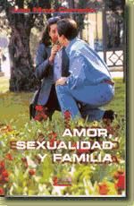 Portada de Amor, Sexualidad y Familia