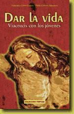 Portada de Dar la vida, viacrucis con los jóvenes