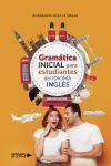 Gram&aacute;tica Inicial para estudiantes del Idioma Ingl