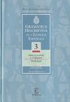 Gramática descriptiva de la lengua española. Vol. 3: Entre la oración y el discurso. Morfología